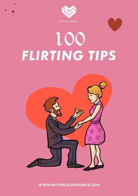 100 Flirting Tips -  Mythical Romance™️